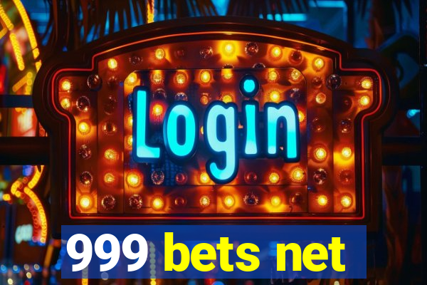 999 bets net