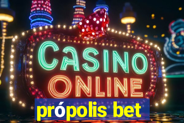 própolis bet