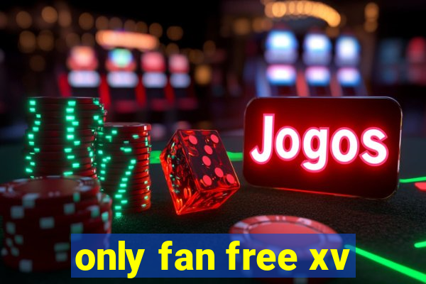 only fan free xv