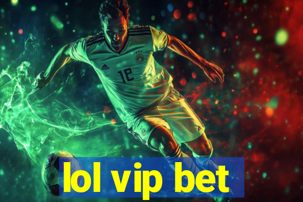 lol vip bet