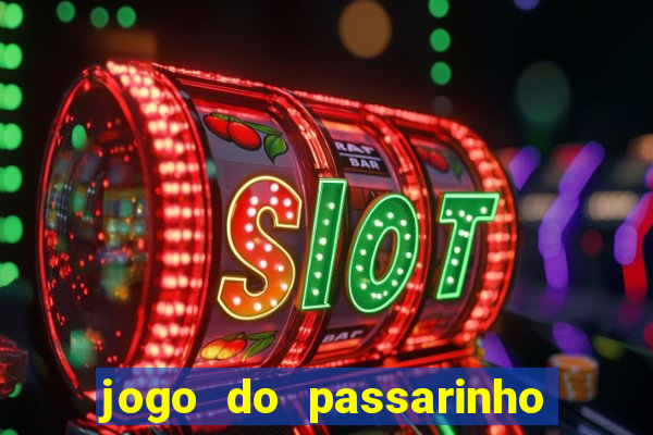 jogo do passarinho para ganhar dinheiro