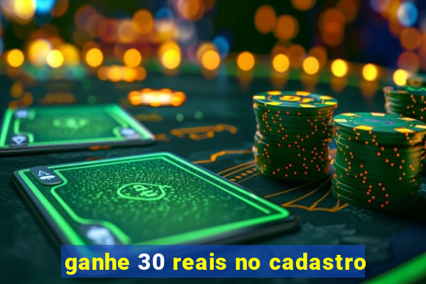 ganhe 30 reais no cadastro