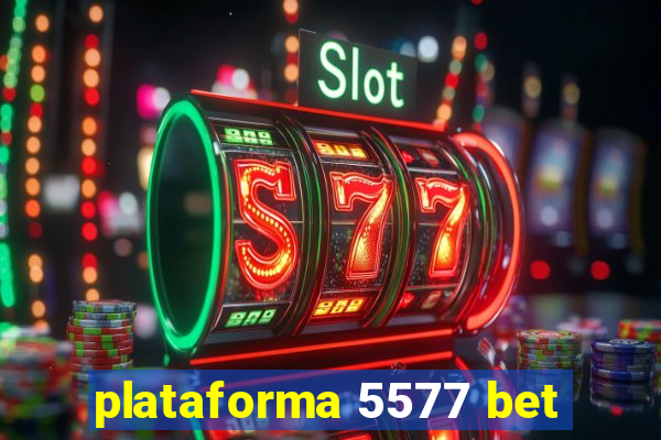 plataforma 5577 bet