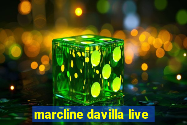 marcline davilla live