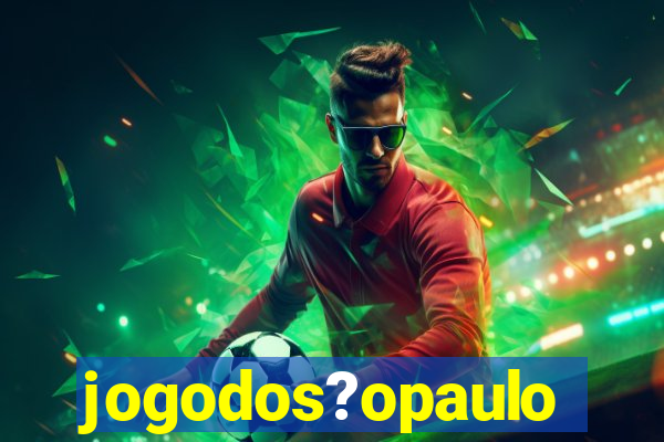 jogodos?opaulo
