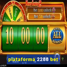 plataforma 2288 bet