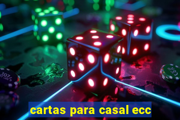 cartas para casal ecc