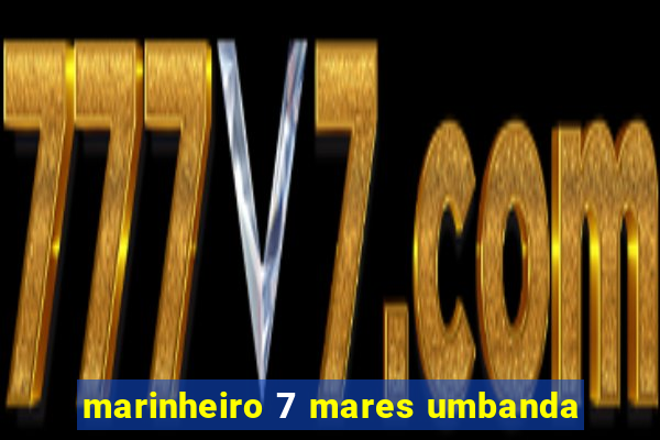 marinheiro 7 mares umbanda