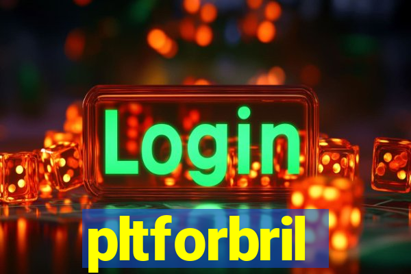 pltforbril