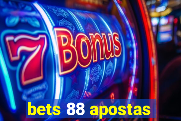 bets 88 apostas