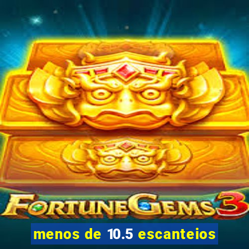 menos de 10.5 escanteios