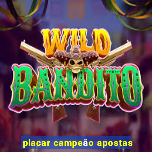placar campeão apostas