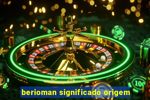 berioman significado origem