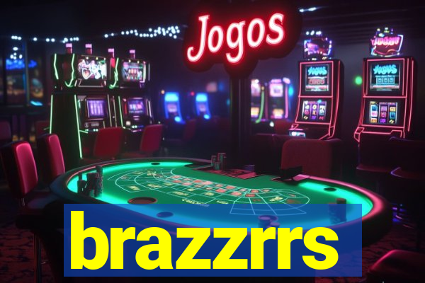 brazzrrs