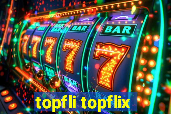 topfli topflix