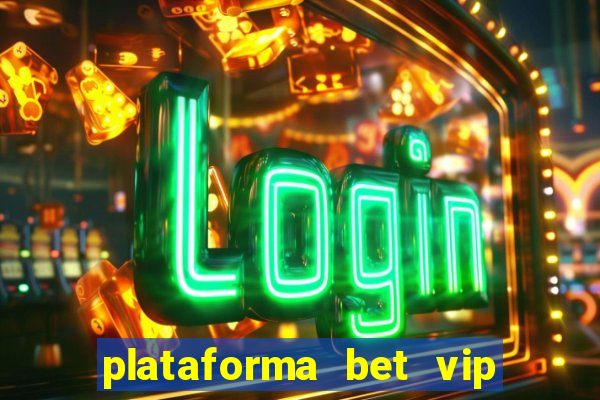 plataforma bet vip é confiável
