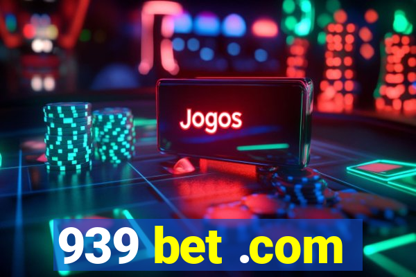 939 bet .com