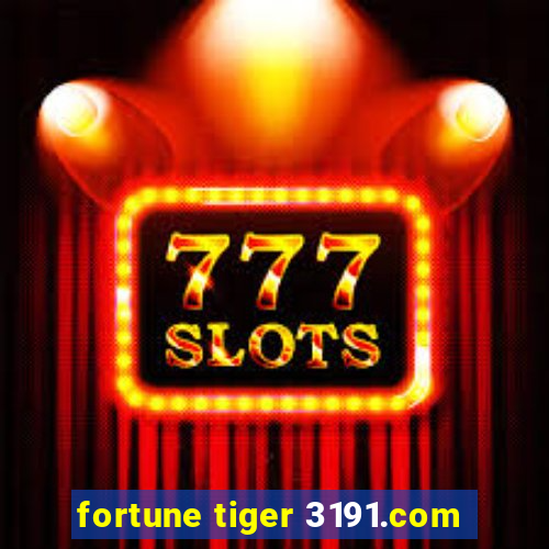 fortune tiger 3191.com
