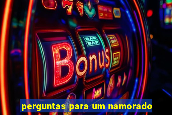 perguntas para um namorado