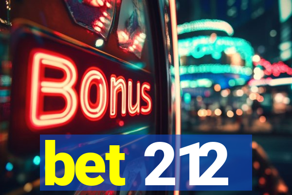 bet 212