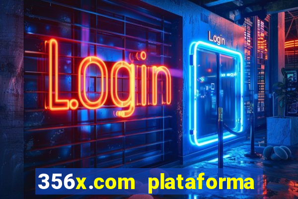 356x.com plataforma de jogos