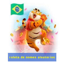 roleta de nomes aleatorios