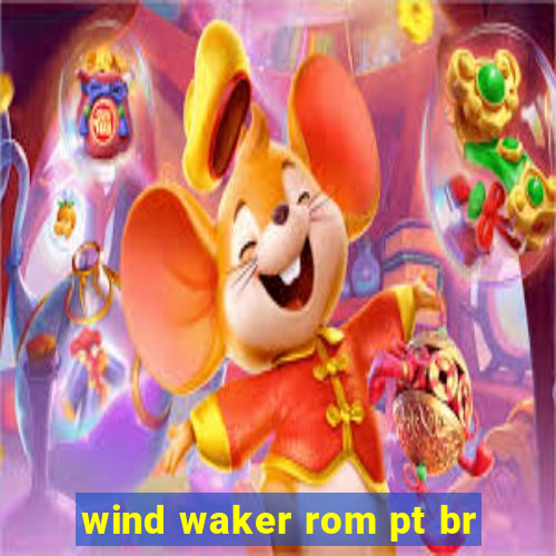 wind waker rom pt br