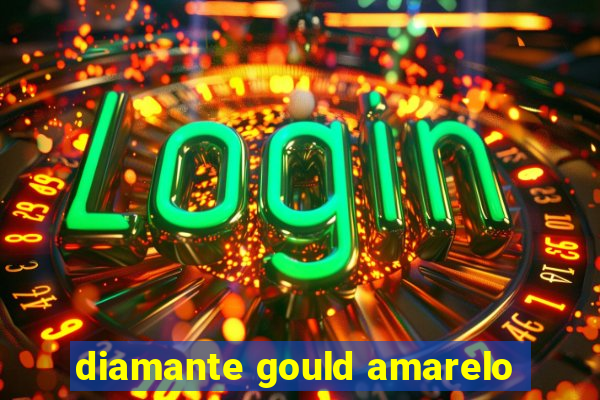 diamante gould amarelo