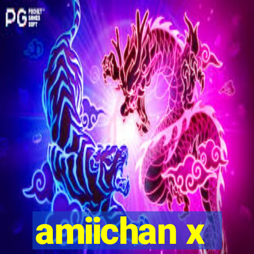 amiichan x