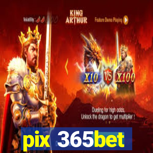 pix 365bet