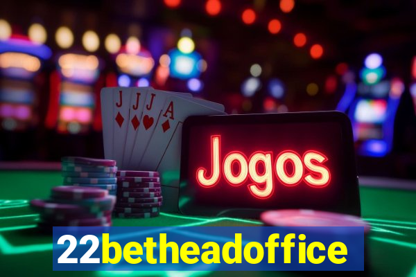 22betheadoffice