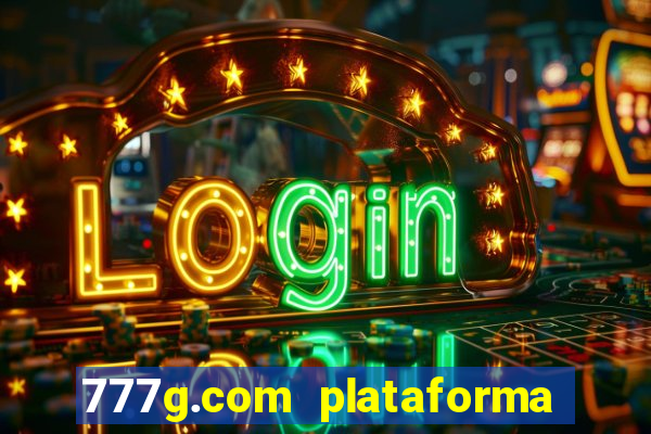 777g.com plataforma de jogos