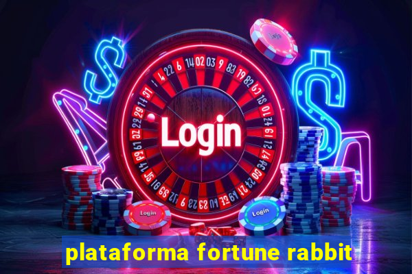 plataforma fortune rabbit