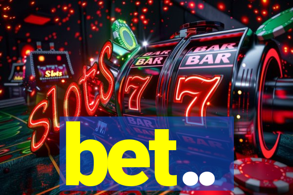 bet..