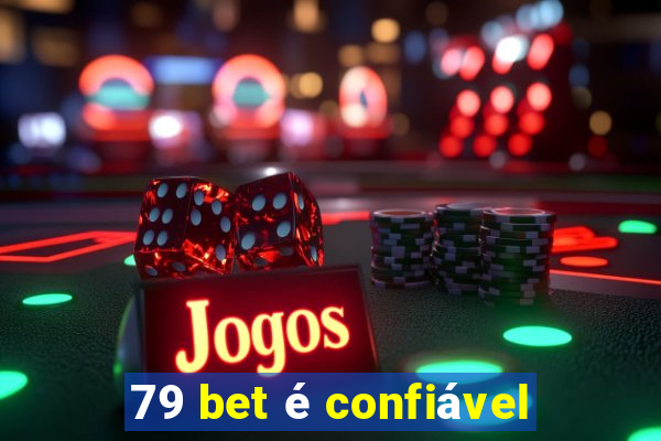 79 bet é confiável