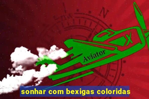 sonhar com bexigas coloridas
