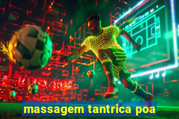 massagem tantrica poa