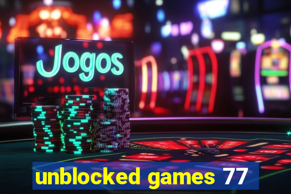 unblocked games 77