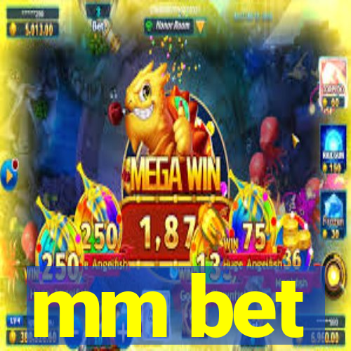 mm bet