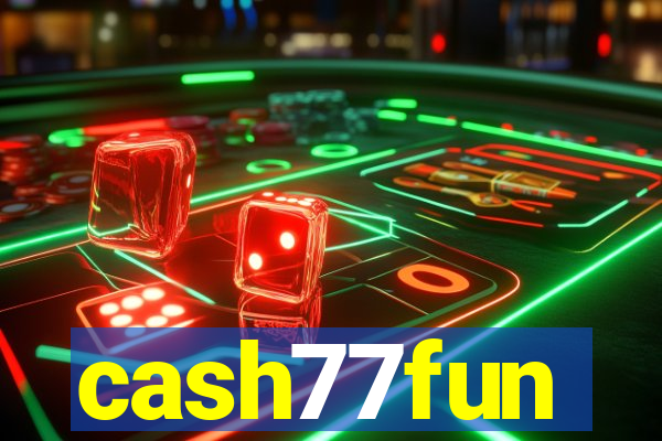 cash77fun