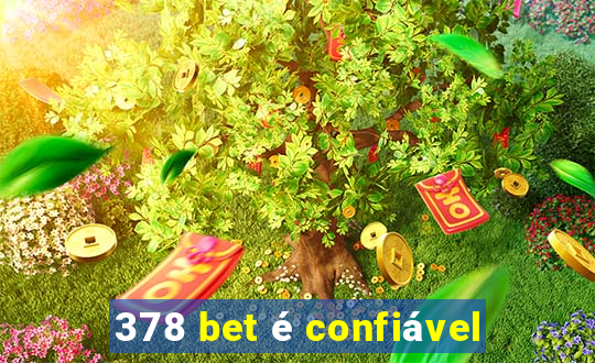 378 bet é confiável