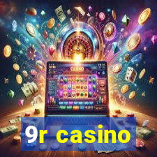 9r casino