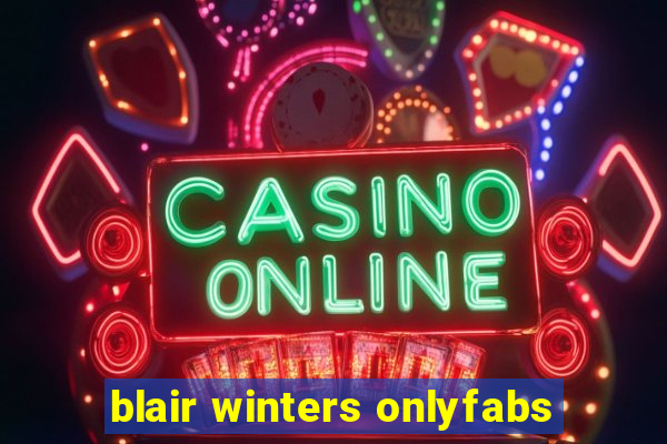 blair winters onlyfabs