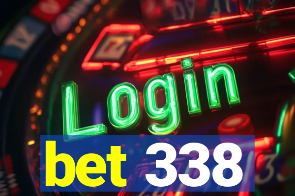bet 338