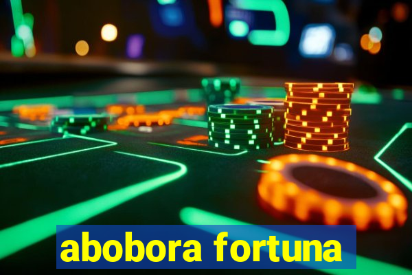abobora fortuna