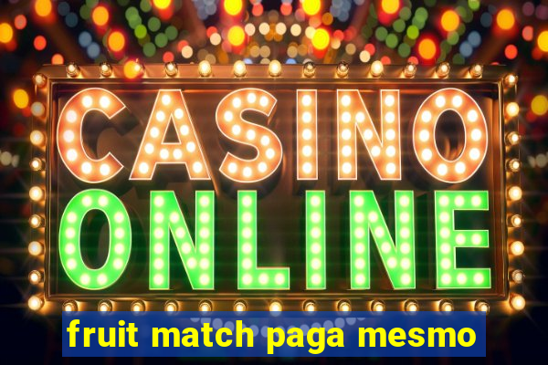 fruit match paga mesmo