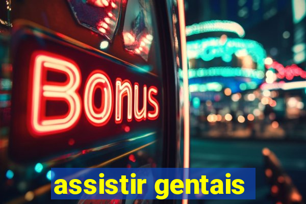 assistir gentais