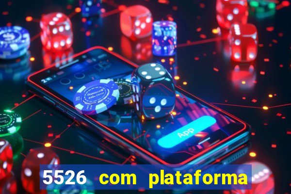 5526 com plataforma de jogos