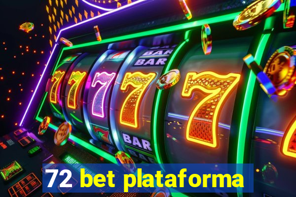 72 bet plataforma