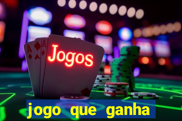 jogo que ganha dinheiro no cadastro sem deposito